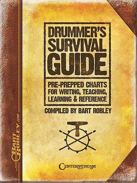 Drummer's Survival Guide by Bart Robley